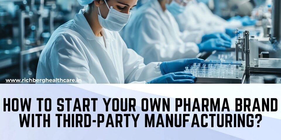 How to Start Your Own Pharma Brand | Richberg Healthcare