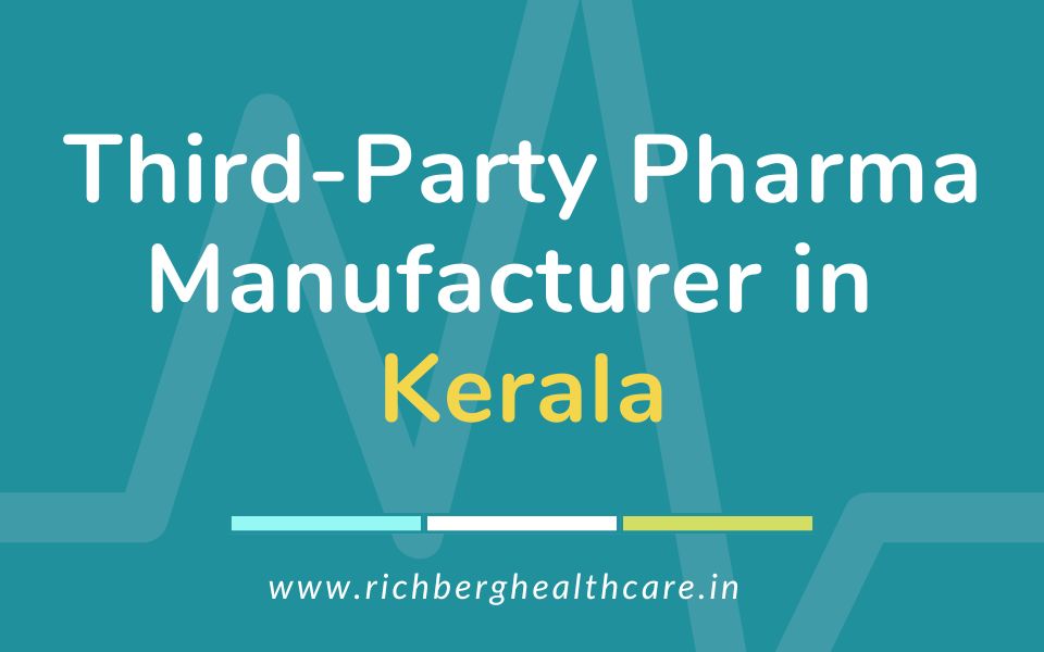 Third-Party Pharma Manufacturer in Kerala