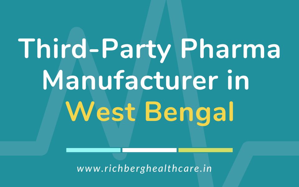 Third-Party Pharma Manufacturer in West Bengal