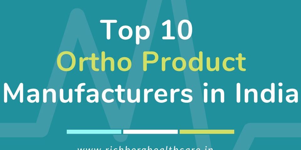 Top 10 Ortho Product Manufacturers in India