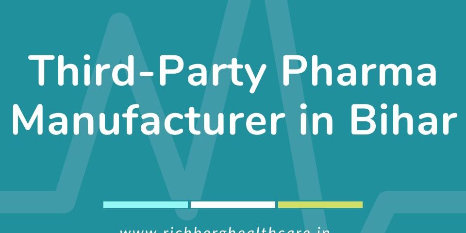 Third-Party Pharma Manufacturer in Bihar