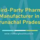 Third-Party Pharma Manufacturer in Arunachal Pradesh
