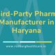 Third-Party Pharma Manufacturer in Haryana