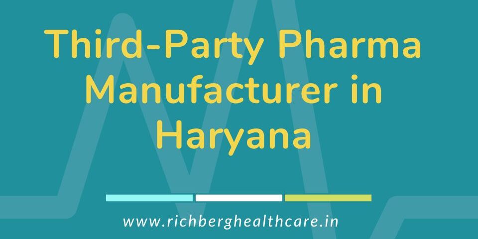 Third-Party Pharma Manufacturer in Haryana