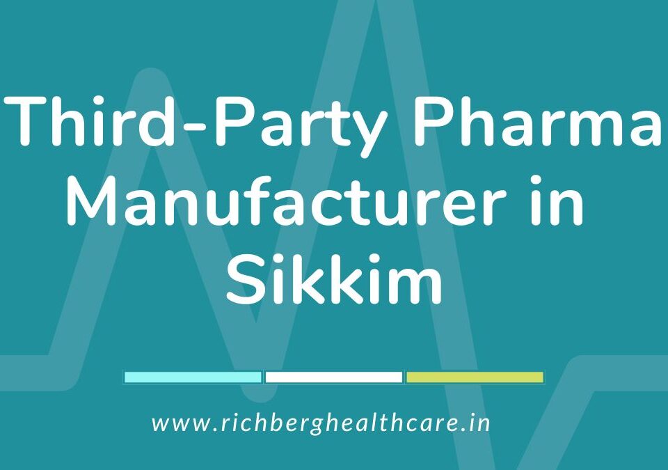 Third-Party Pharma Manufacturer in Sikkim