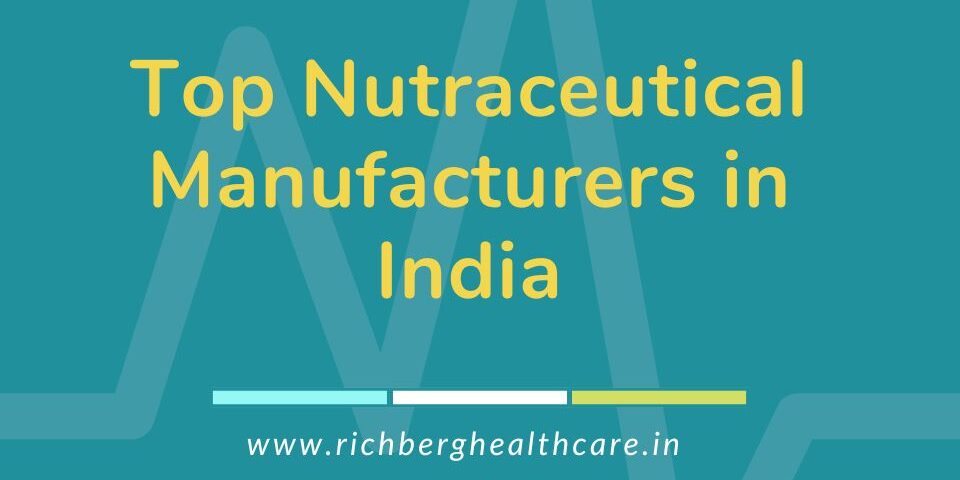 Top Nutraceutical Manufacturers in India
