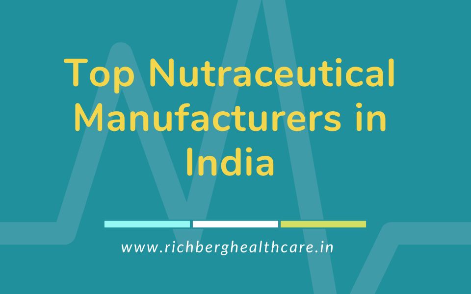 Top Nutraceutical Manufacturers in India