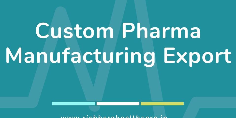 Custom Pharma Manufacturing Export
