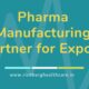 Pharma Manufacturing Partner for Export