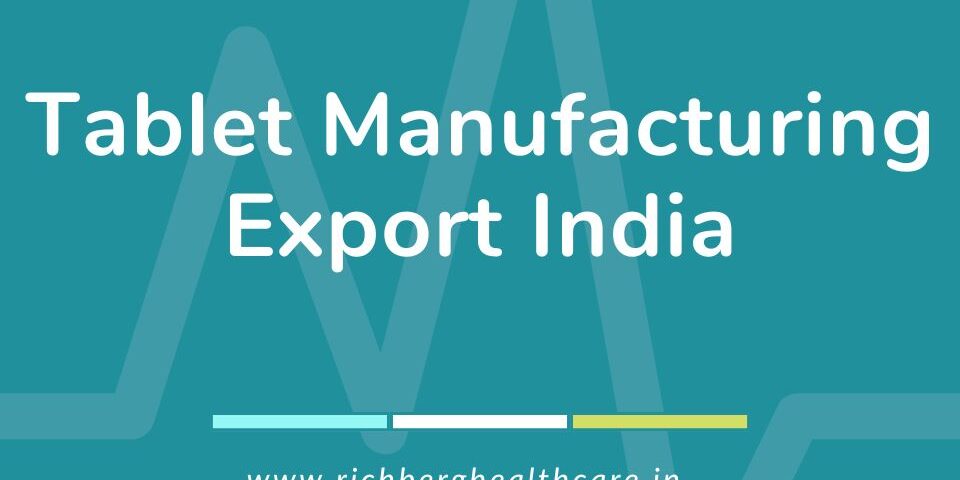 Tablet Manufacturing Export India