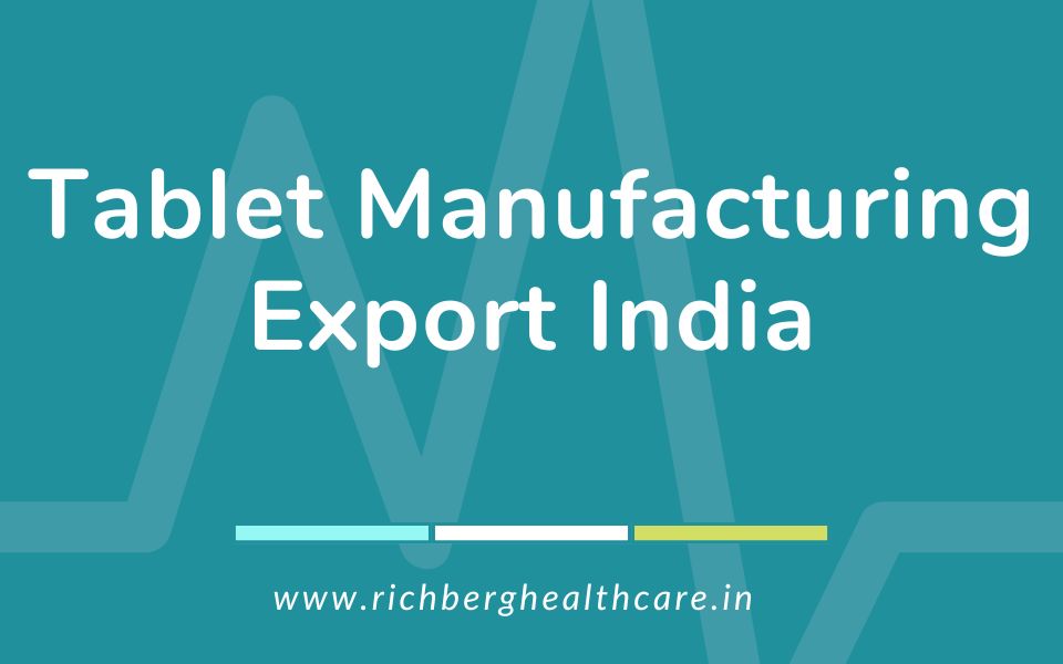 Tablet Manufacturing Export India