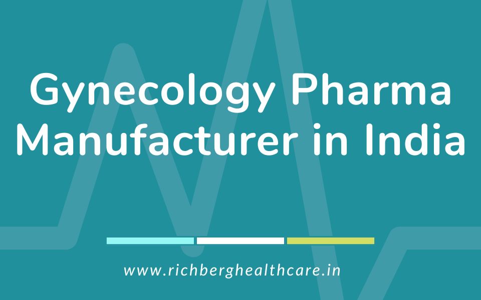 Gynecology Pharma Manufacturer in India