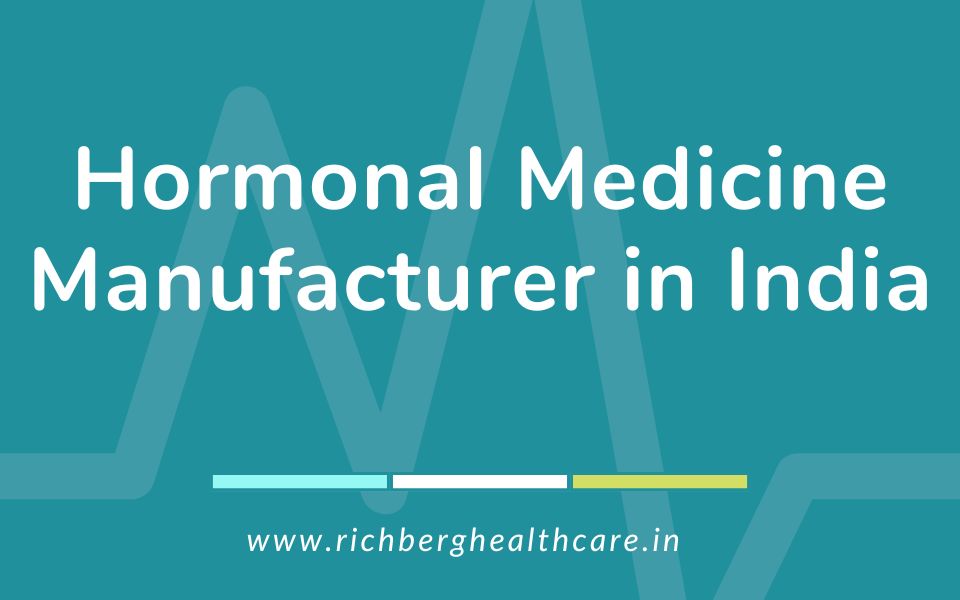 Hormonal Medicine Manufacturer in India