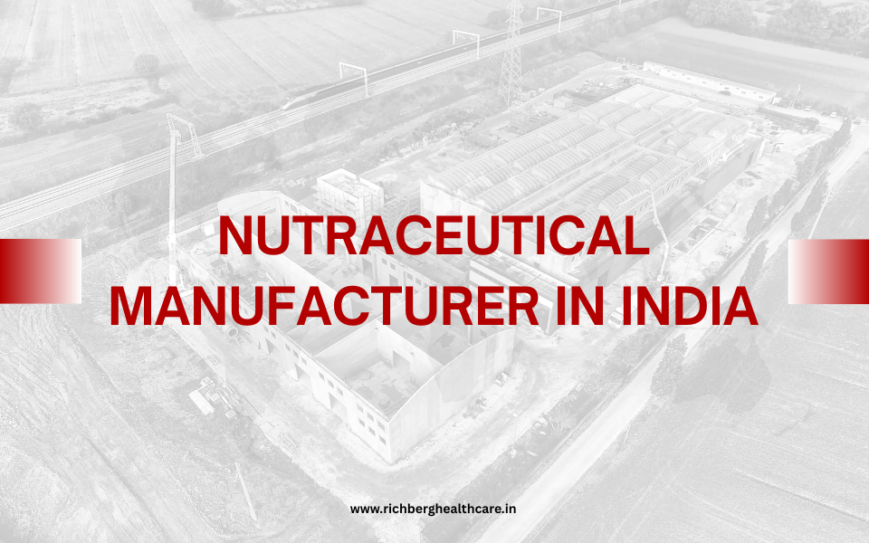 Nutraceutical Manufacturer in India