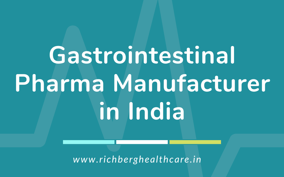 Gastrointestinal Pharma Manufacturer in India
