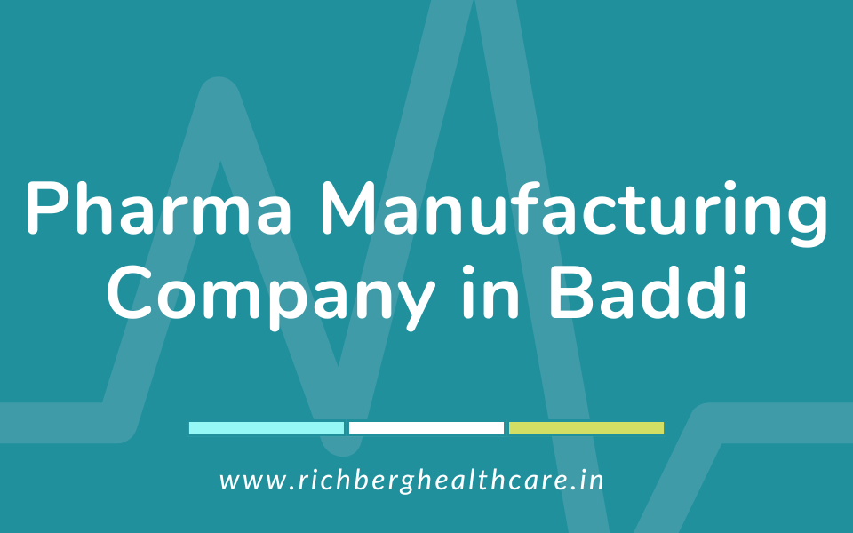 Pharma Manufacturing Company in Baddi