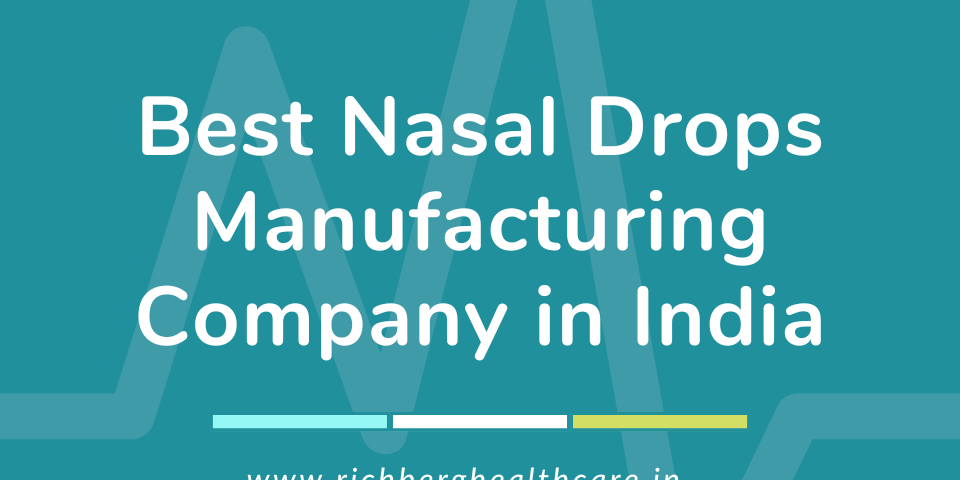 Best Nasal Drops Manufacturing Company in India