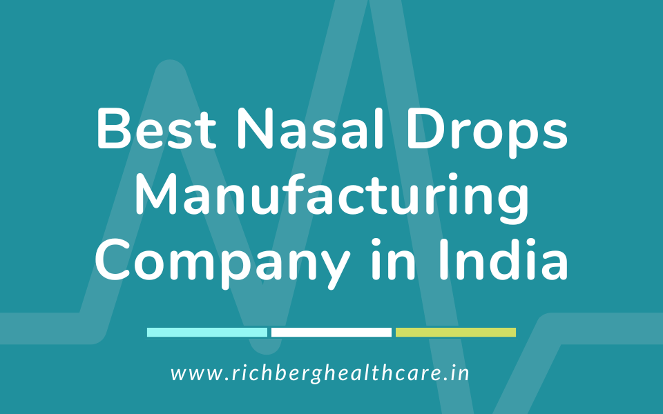Best Nasal Drops Manufacturing Company in India