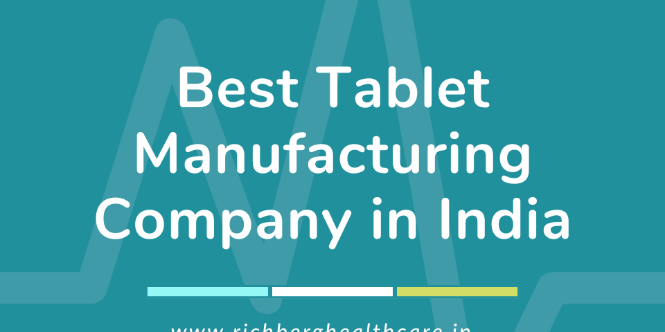 Best Tablet Manufacturing Company in India