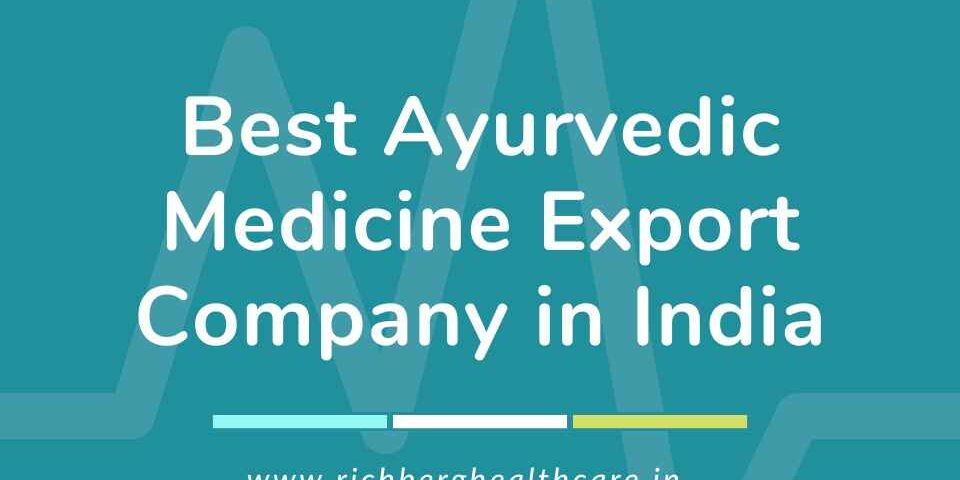 Best Ayurvedic Medicine Export Company in India