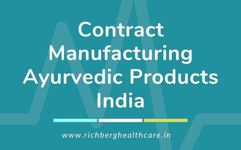 Contract Manufacturing Ayurvedic Products India