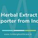 Herbal Extract Exporter from India | Richberg Healthcare